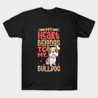 My heart belongs to my Bulldog T-Shirt